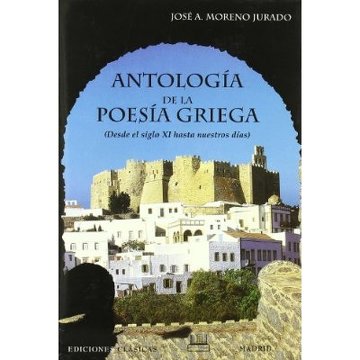 Antología de la poesía griega desde el siglo XI hasta nuestros días