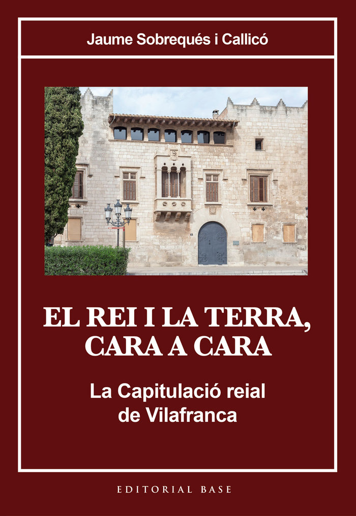 El rei i la terra, cara a cara. La Capitulació reial de Vilafranca