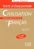 Tests d' évaluation Civilisation progressive du Français. Niveau Débutant