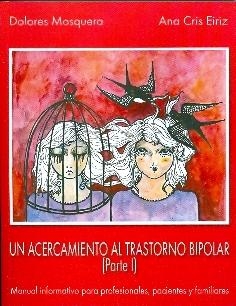 Un acercamiento al trastorno bipolar (Parte I). Manual informativo para profesionales, pacientes y familiares