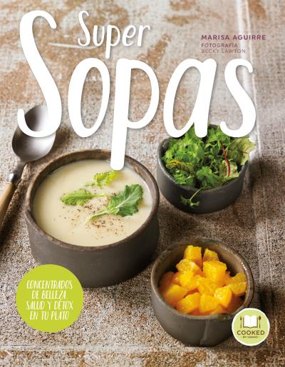 SuperSopas. Concentrados de belleza, salud y detox en tu plato