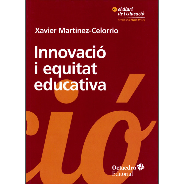 Innovación y equidad educativa. El derecho a aprender como prioridad transformadora