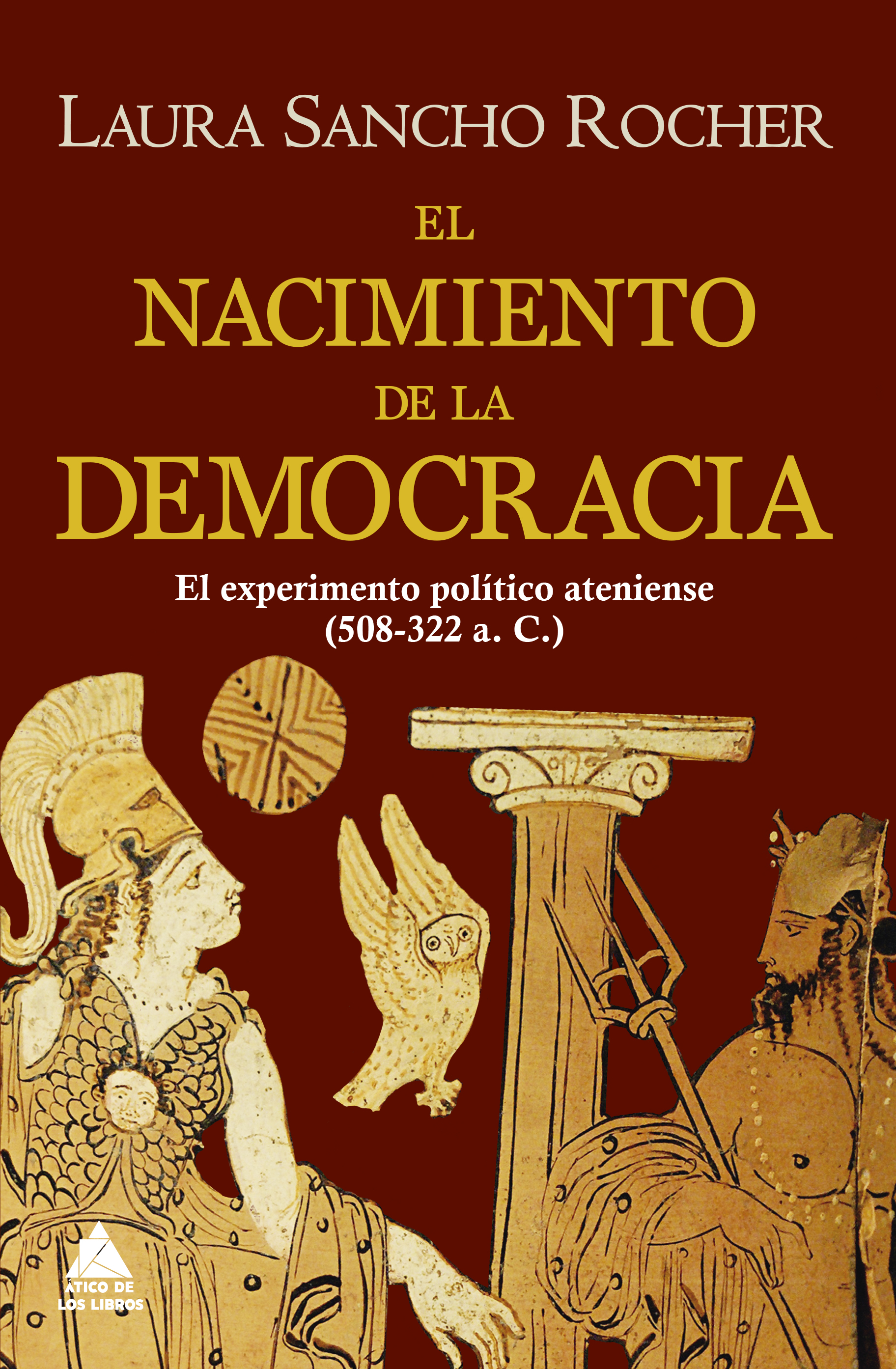 El nacimiento de la democracia. El experimento político ateniense (508-322 a. C.)