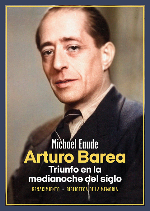 Arturo Barea: triunfo en la medianoche del siglo. Biografía crítica y crítica biográfica de un escritor de clase obrera