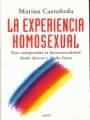 La experiencia homosexual. Para comprender la homosexualidad desde dentro