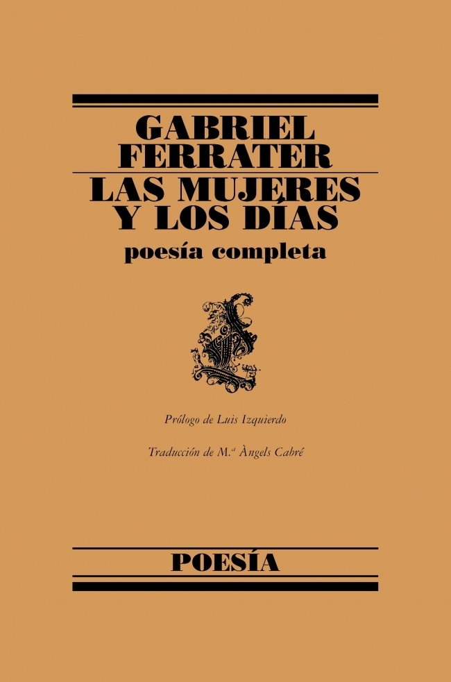 Las Mujeres y los días : poesía completa