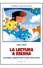 La lectura a escena. Estrategias y dinámicas para formar niños lectores