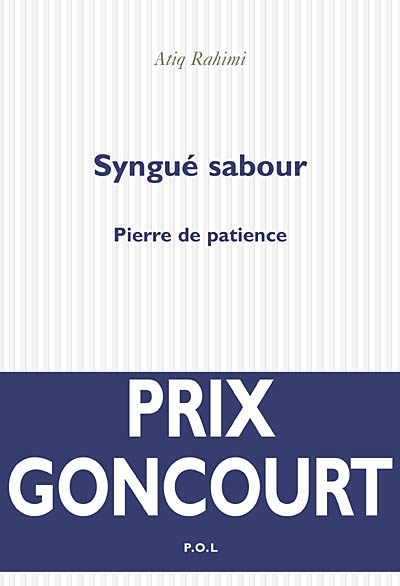 Syngué Sabour. Pierre de patience (Prix Goncourt 2008)