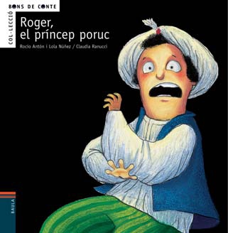 Roger, el príncep poruc (PICTOGRAMES Bons de conte)