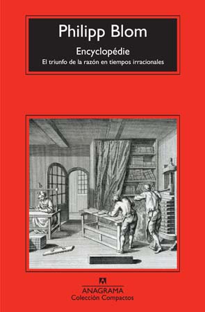 Encyclopédie: el triunfo de la razón en tiempos irracionales