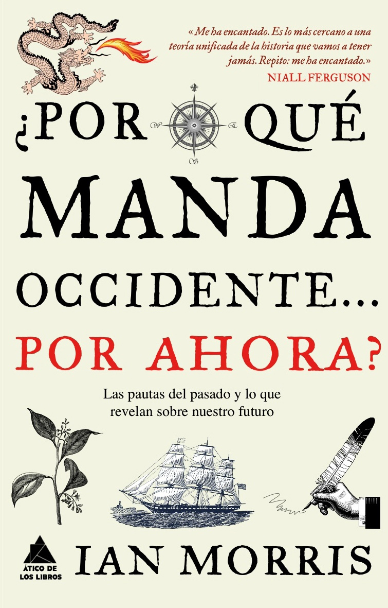 ¿Por qué manda Occidente... por ahora? Las pautas del pasado y lo que revelan sobre nuestro futuro