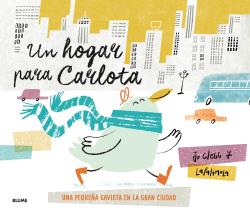 Un hogar para Carlota. Una pequeña gaviota en la gran ciudad