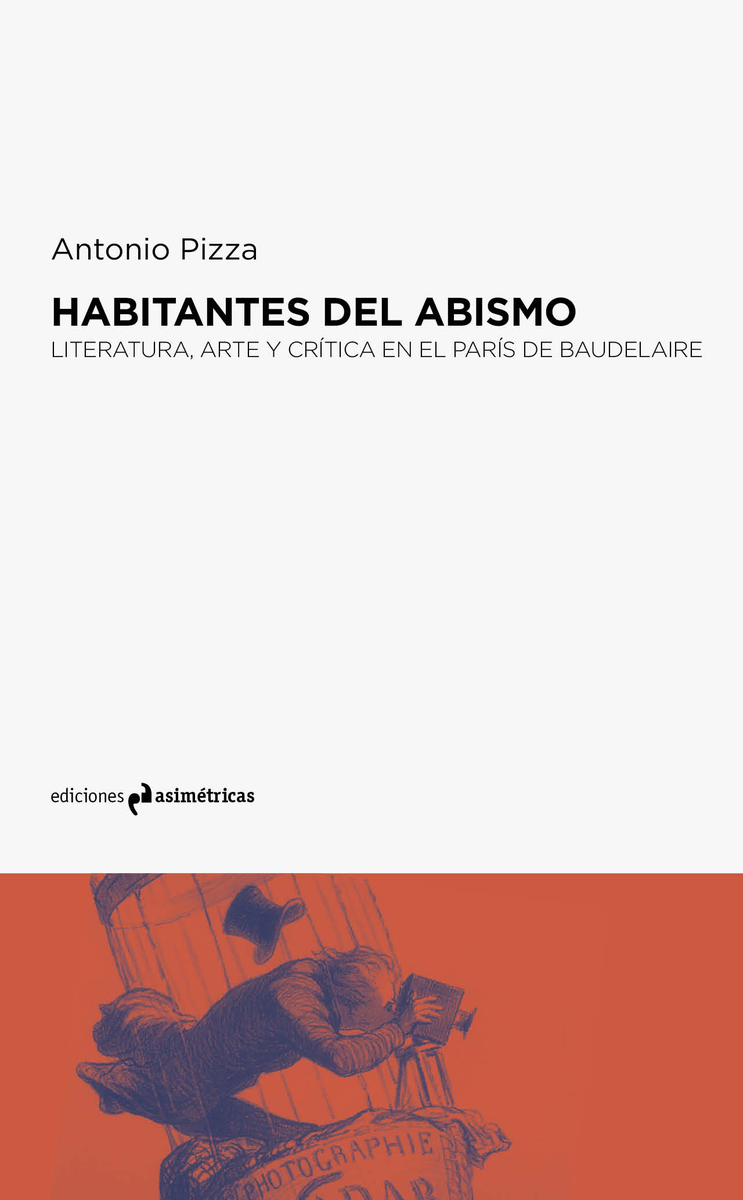 Habitantes del abismo. Literatura, arte y crítica en el París de Baudelaire