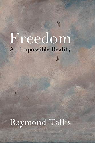 Freedom: An Impossible Reality