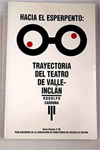 Hacia el Esperpento: trayectoria del teatro de Valle-Inclán