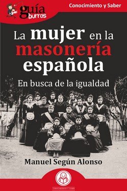 GuíaBurros: La mujer en la masonería española. En busca de la igualdad