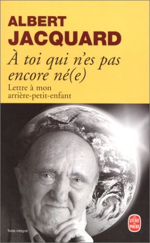 À toi qui n'es pas encore né(e): Lettre à mon arrière-petit-enfant