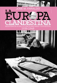 La Europa clandestina. Esistencia a las ocupaciones nazi y soviética