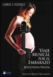 Viaje musical por el embarazo : Musicoterapia prenatal (incluye CD)