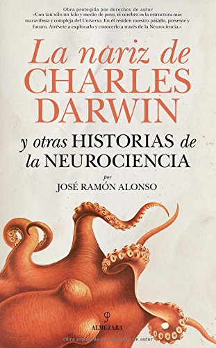 La nariz de Charles Darwin. Y otras historias de la  neurociencia