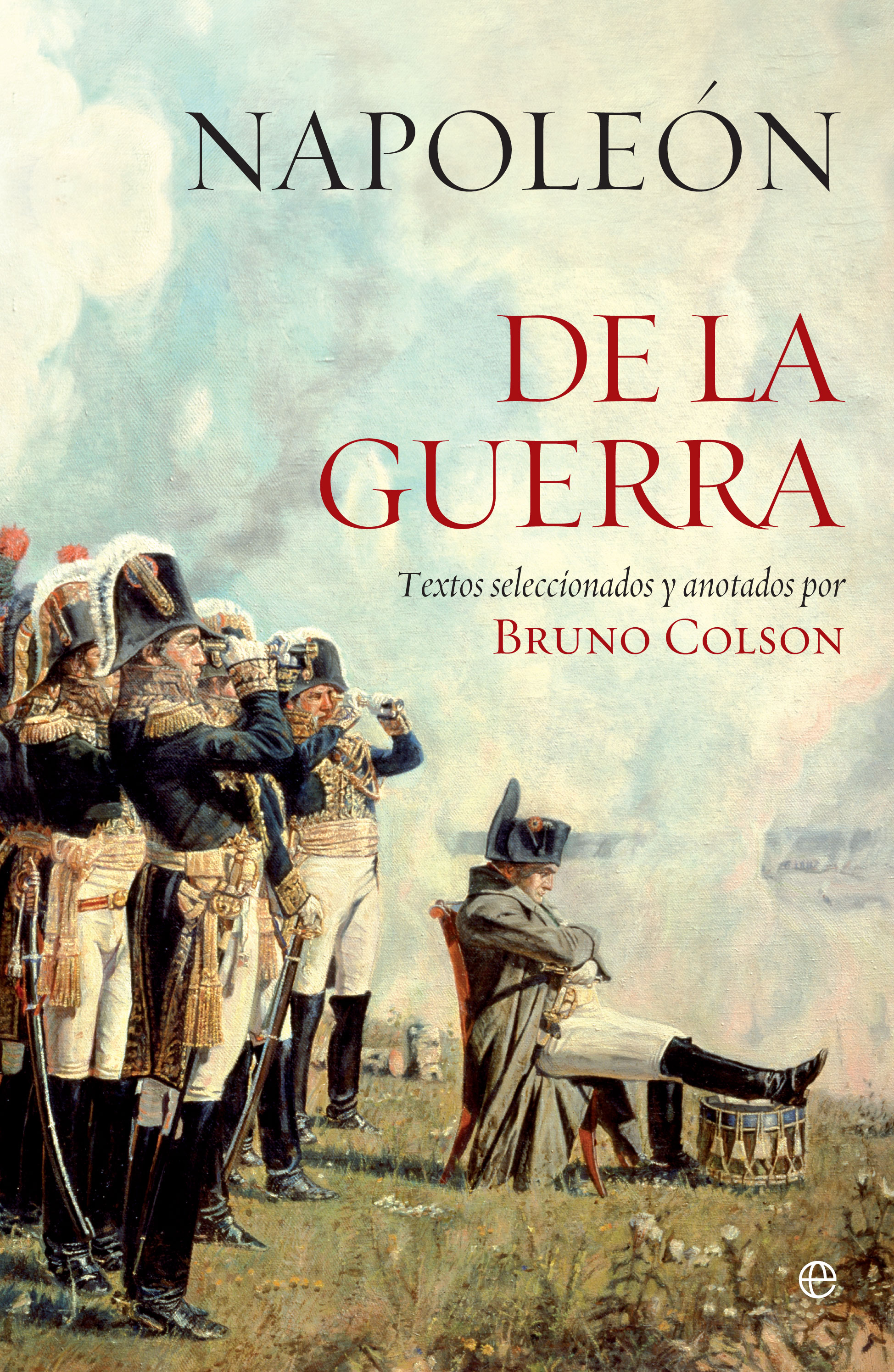 De la guerra. Textos seleccionados y anotados por Bruno Colson