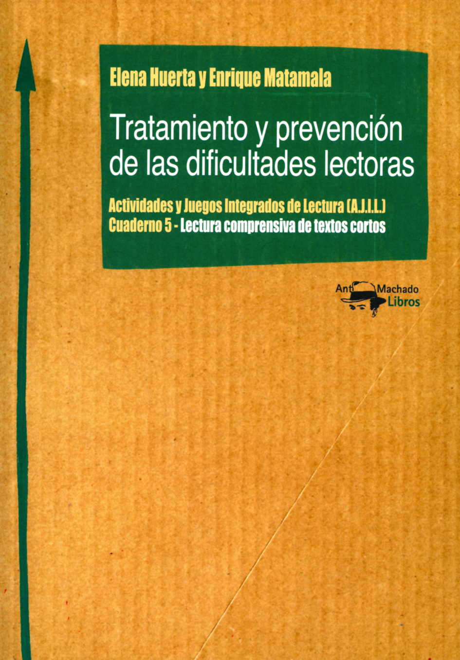 Tratamiento y prevención de las dificultades lectoras. Actividades y Juegos Integrados de Lectura (A.J.I.L.) Cuaderno 5 - Lectura comprensiva de textos cortos