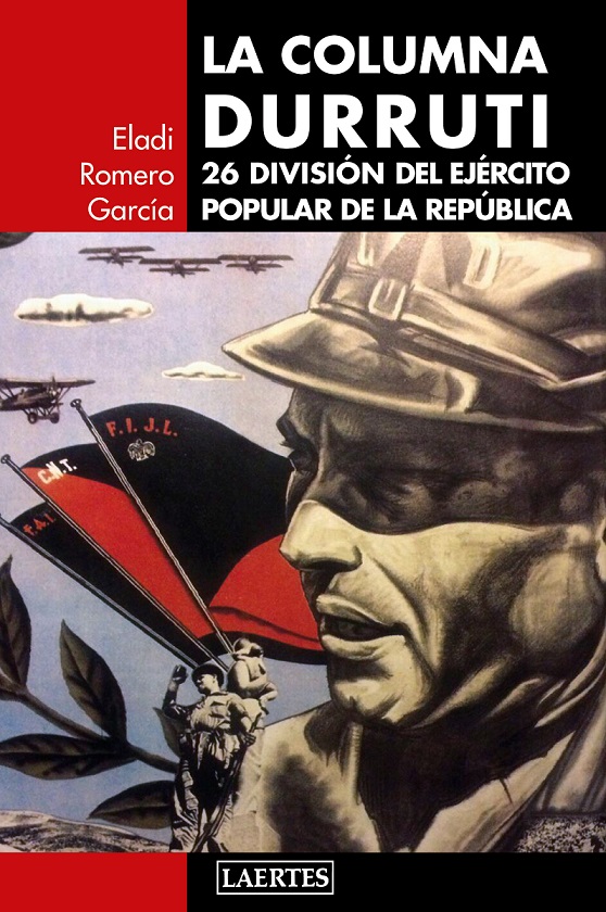 La columna Durruti. 26 División del Ejército Popular de la República