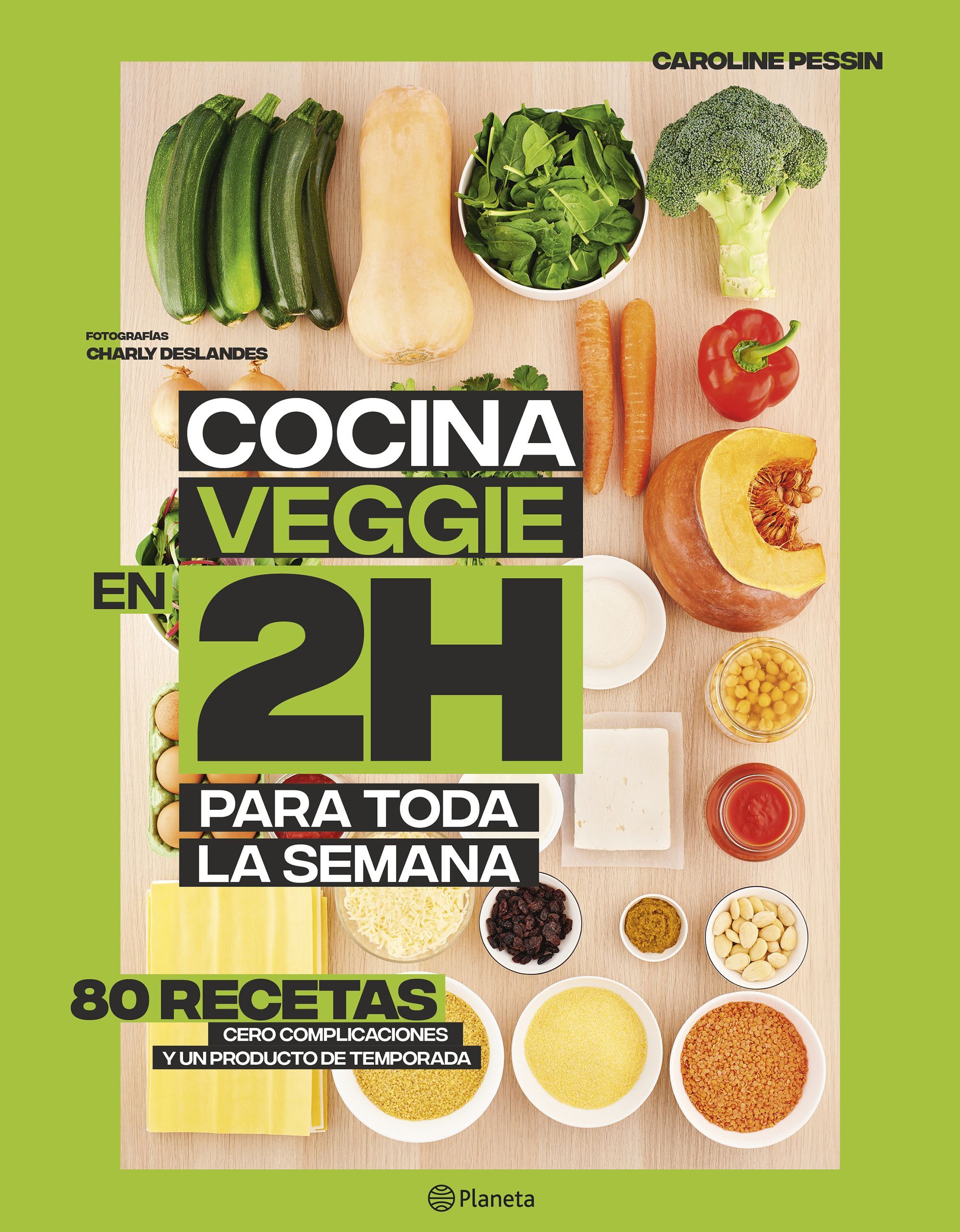 Cocina veggie en 2 horas para toda la semana. La colección bestseller mundial del batch cooking