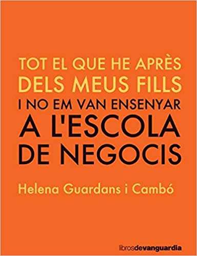 Tot el que après dels meus fills i no em va ensenyar a l'escola de negocis