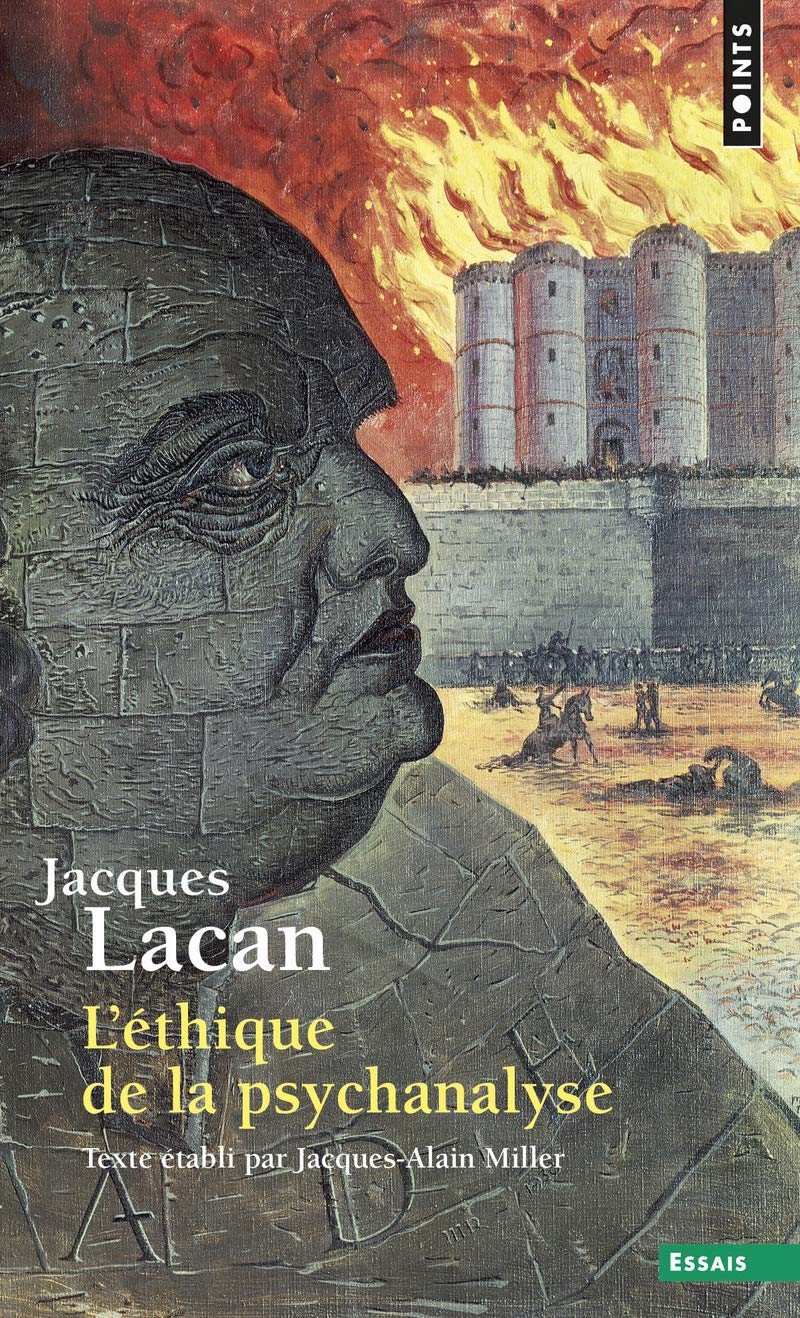 Le Séminaire: Tome 7, L'éthique de la psychanalyse, 1959-1960 (Points. Essais)