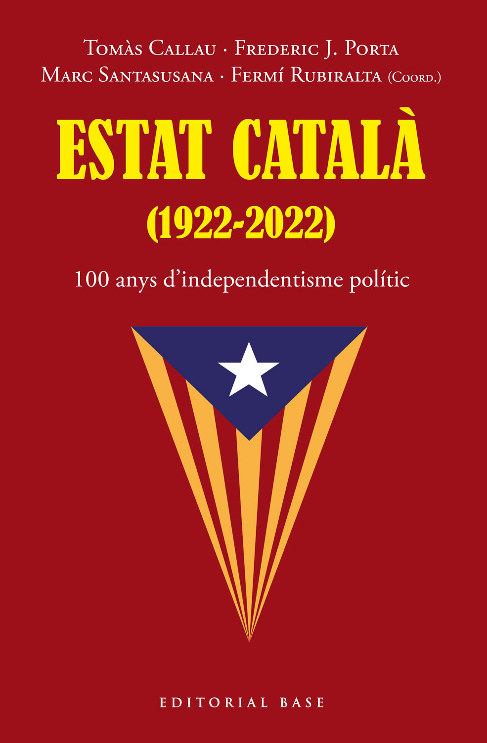 Estat Català (1922-2022). 100 anys d'independentisme polític organitzat