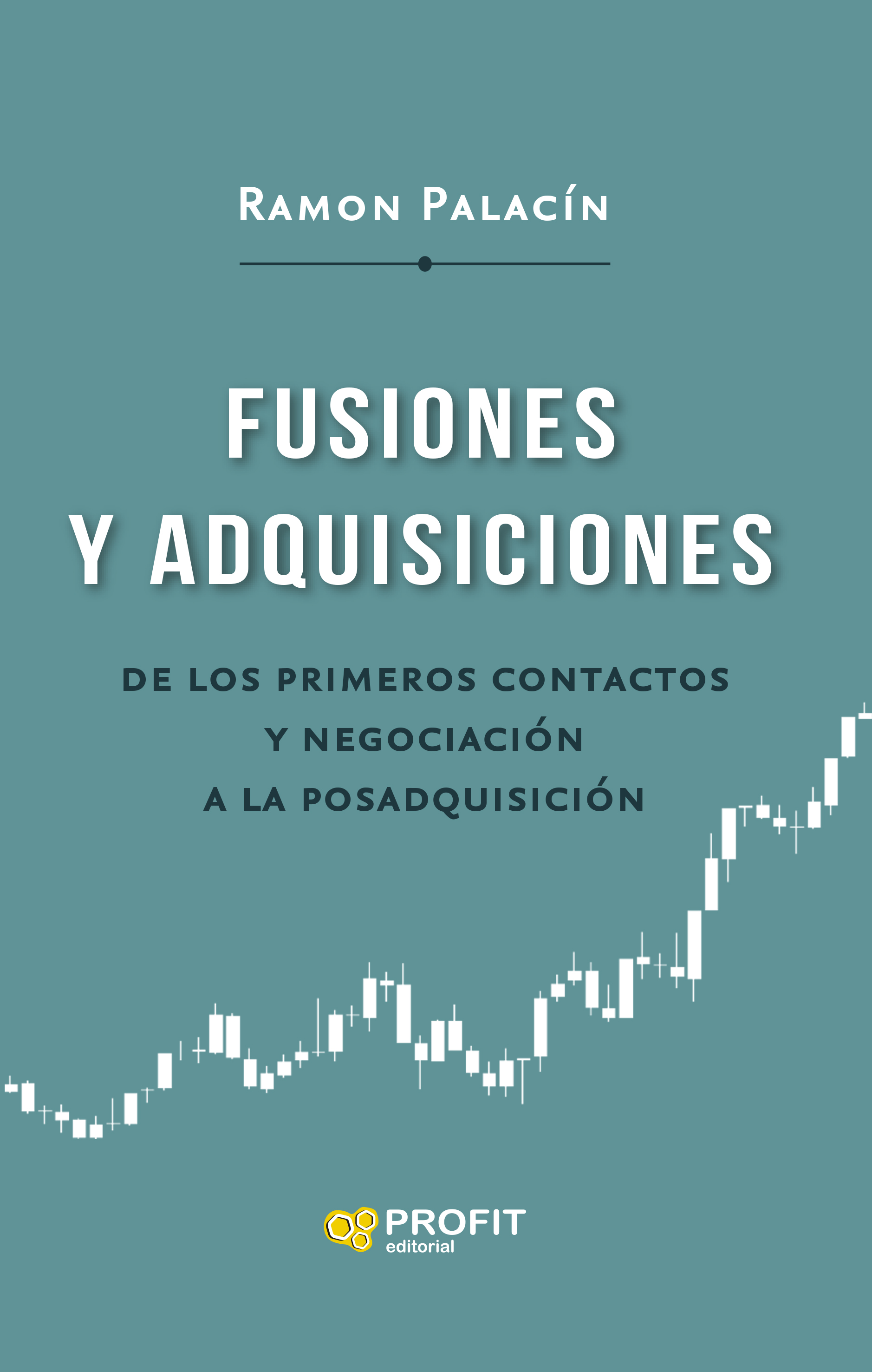 Fusiones y adquisiciones. De los primeros contactos y negociación a la posadquisición