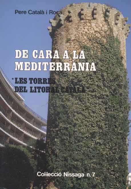 De cara a la Mediterrània Les torres del litoral català