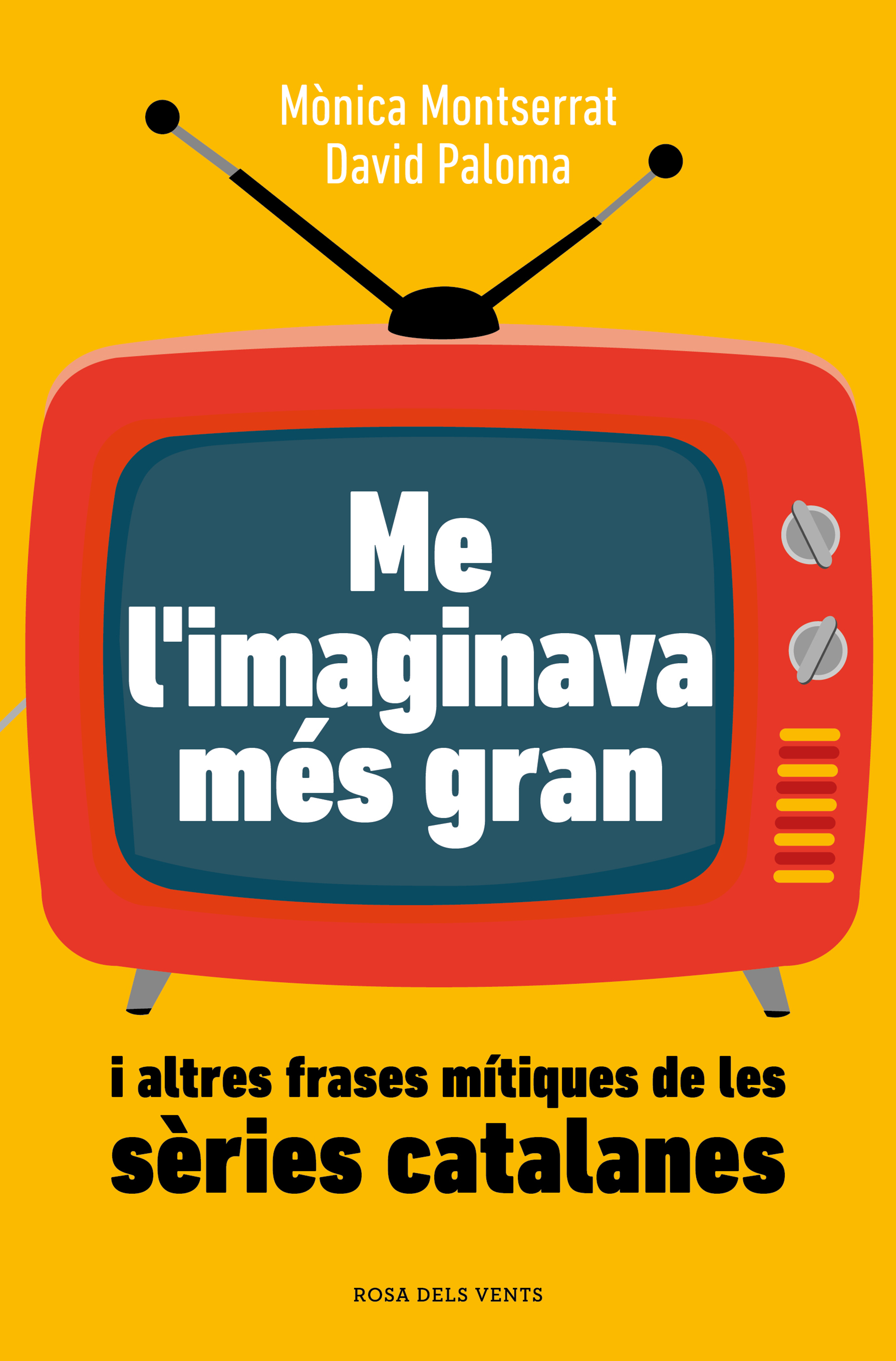 Me l'imaginava més gran. I altres frases mítiques de les sèries catalanes