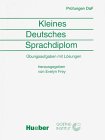 Kleines Deutsches Sprachdiplom. Übungsaufgaben mit Lösungen