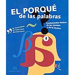 El porqué de las palabras. Fundamentos léxicos de las ciencias y de la técnica