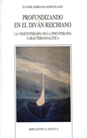 Profundizando en el diván reichiano : La vegetoterapia en la psicoterapia caracteoanalítica