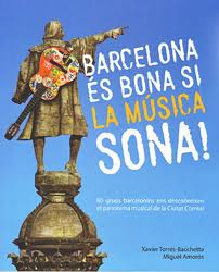 Barcelona és bona si la música sona!80 grups barcelonins ens descobreixen el panorama musical de la Ciutat Comtal