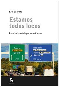 Estamos todos locos.La salud mental que necesitamos.