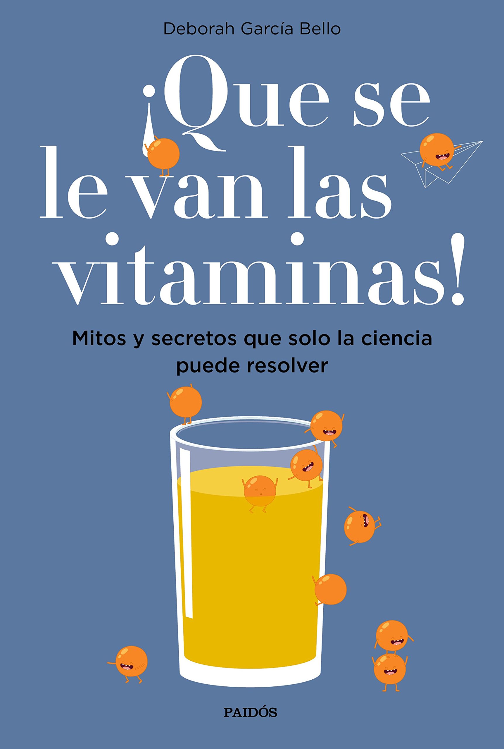 ¡Que se van las vitaminas! Mitos y secretos que solo la ciencia puede resolver