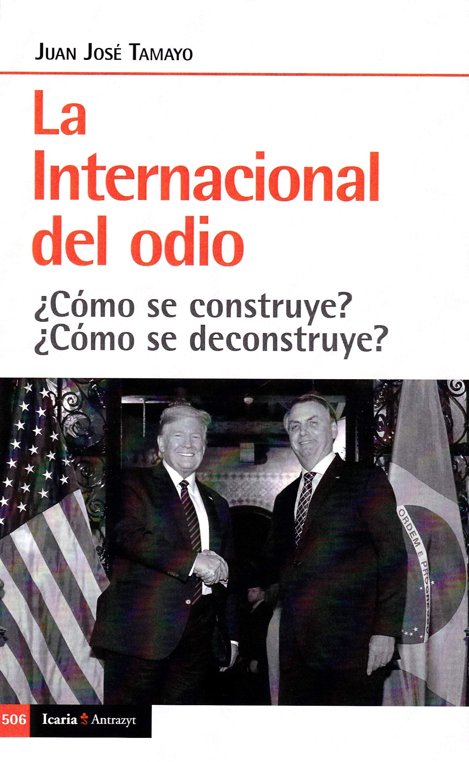 La internacional del odio. ¿Cómo se construye? ¿Cómo se deconstruye?