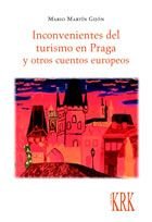 Inconvenientes del turismo en Praga y otros cuentos europeos