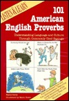 101 Amnerican english proverbs. Understanding language and culture through commonly used saying. (2 cassettes)