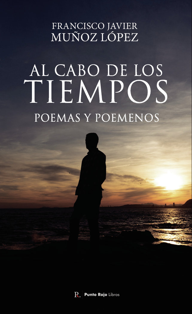 AL CABO DE LOS TIEMPOS POEMAS Y POEMENOS