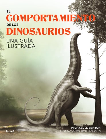 El comportamiento de los dinosaurios. Una guía ilustrada