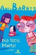 AntiBarbis. ¡No fastidies, Marta!