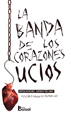 La banda de los corazones sucios (Antología del cuento villano)