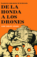 De la honda a los drones. La guerra como motor de la historia