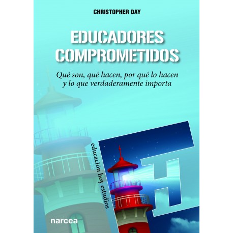 Educadores comprometidos. Qué son, qué hacen, por qué lo hacen y lo que verdaderamente importa