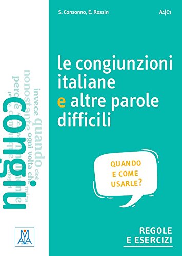 Le congiunzioni italiane e altre parole difficili. Livello: A1 - C1